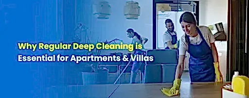 why-regular-deep-cleaning-is-essential-for-apartments-and-villas